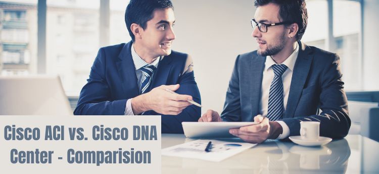 Cisco ACI Vs Cisco DNA Center: Compare